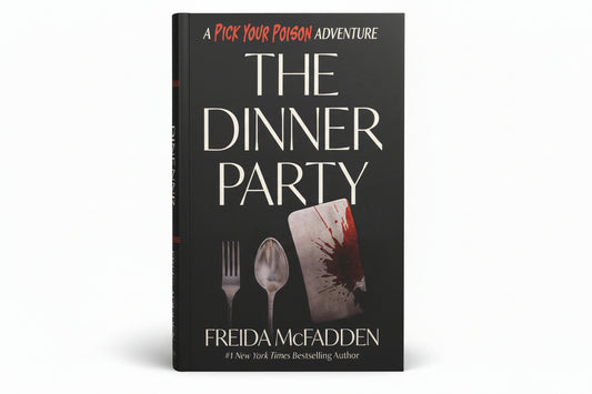 The Dinner Party: A Pick Your Poison Adventure By Freida McFadden (Hardcover)