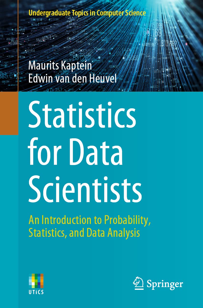 Statistics for Data Scientists By Maurits Kaptein (Author), Edwin Van Den Heuvel (Author) Paperback