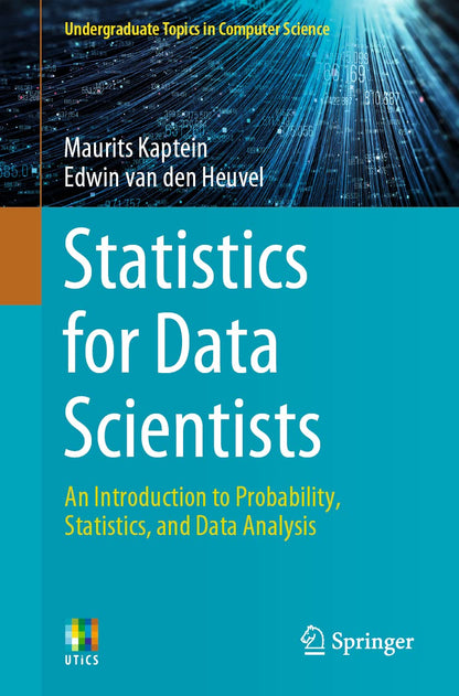 Statistics for Data Scientists By Maurits Kaptein (Author), Edwin Van Den Heuvel (Author) Hardcover