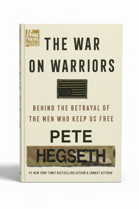 The War on Warriors By Pete Hegseth (Hardcover)