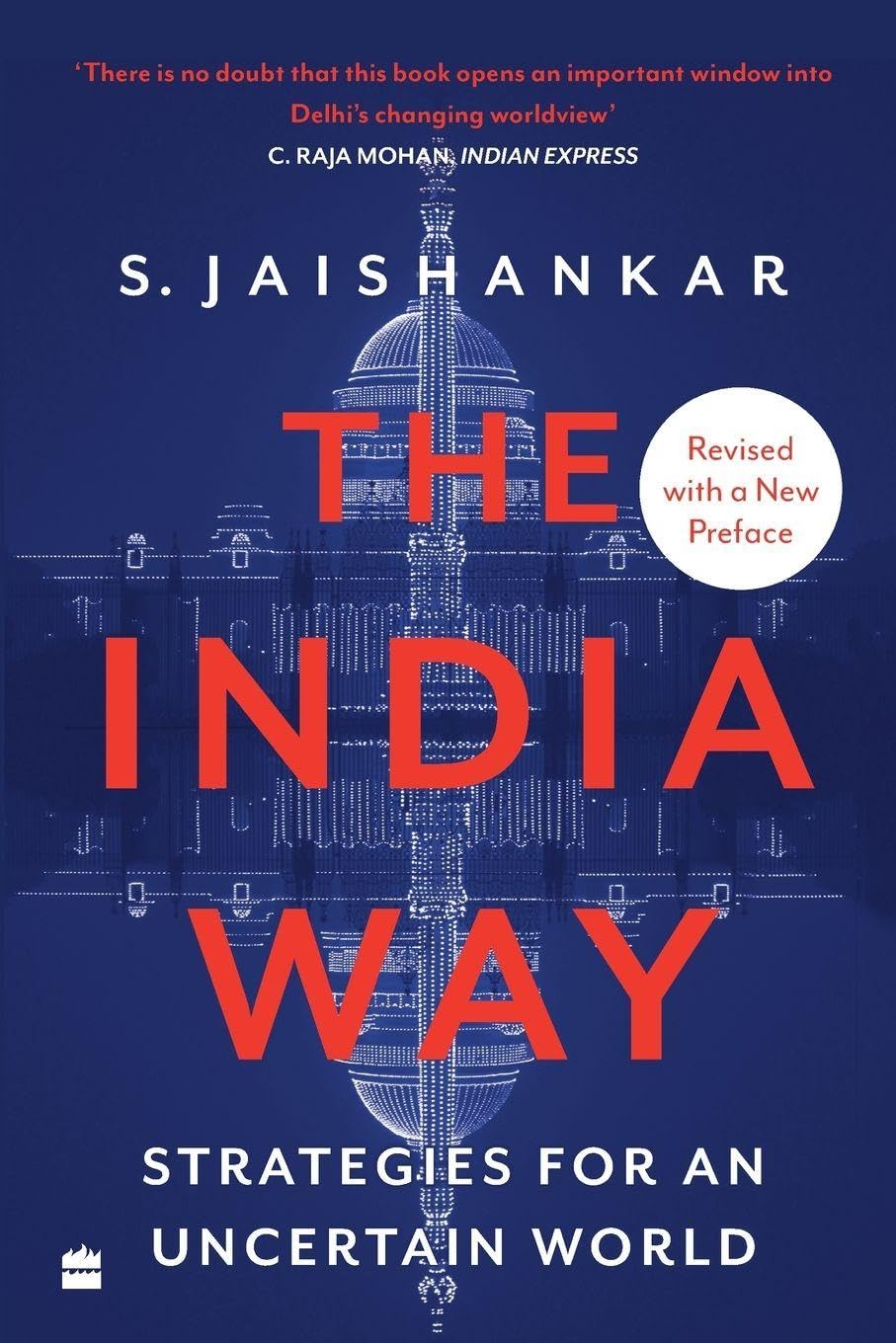 The India Way : Strategies for an Uncertain World By S.Jaishankar (Paperback)