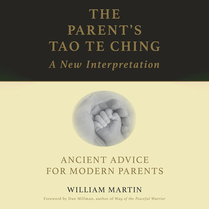 The Parent's Tao Te Ching By William Martin (Paperback)