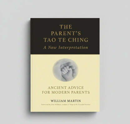 The Parent's Tao Te Ching By William Martin (Hardcover)