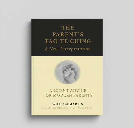 The Parent's Tao Te Ching By William Martin (Hardcover)