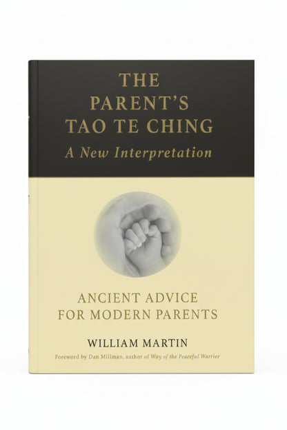 The Parent's Tao Te Ching By William Martin (Hardcover)