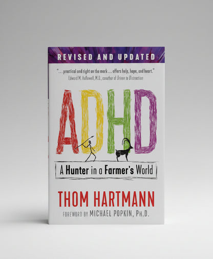 ADHD : A Hunter in a Farmer's World By Thom Hartmann (Paperback)