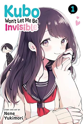 Kubo Won't Let Me Be Invisible Vol.1 By Nene Yukimori