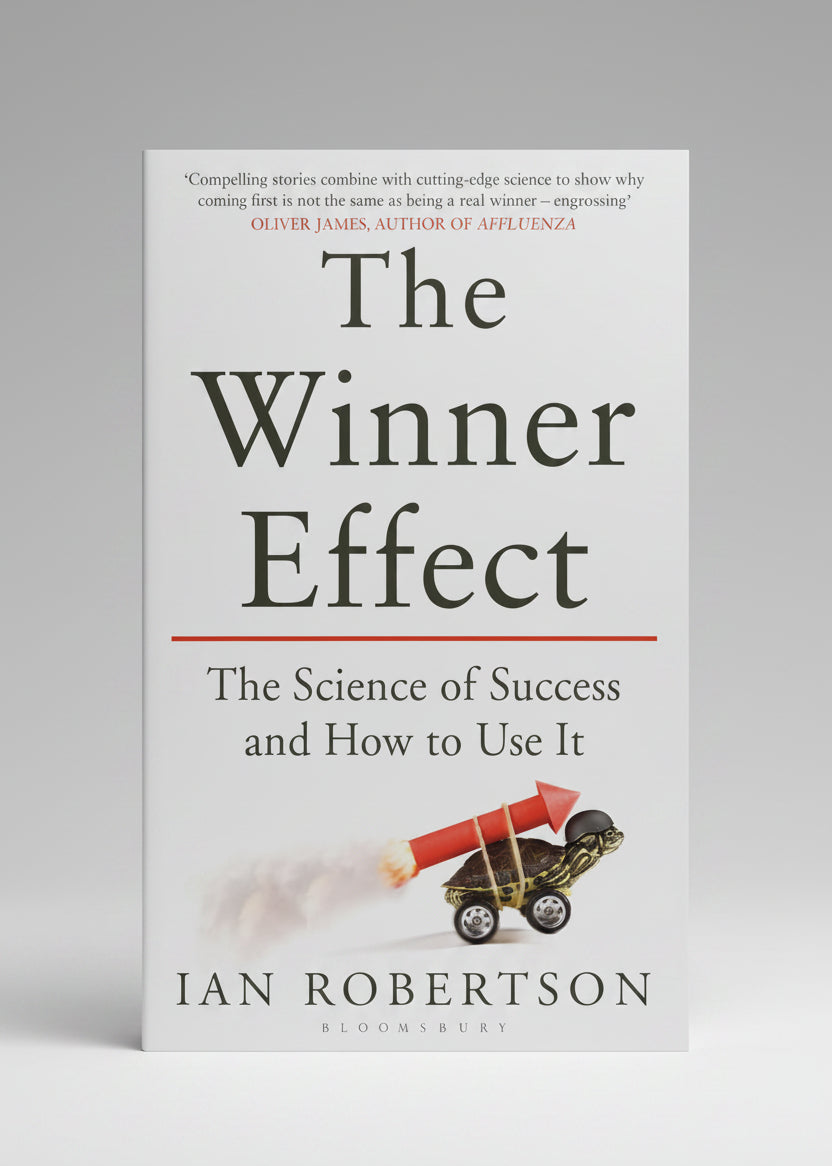The Winner Effect: The Science of Success and How to Use It By Ian Robertson (Paperback)