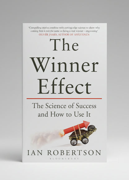 The Winner Effect: The Science of Success and How to Use It By Ian Robertson (Paperback)