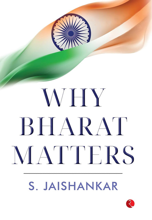 WHY BHARAT MATTERS By S. JAISHANKAR