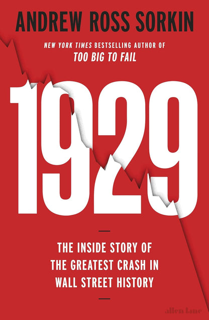 1929: Inside the Greatest Crash in Wall Street History By Andrew Ross Sorkin (Paperback)