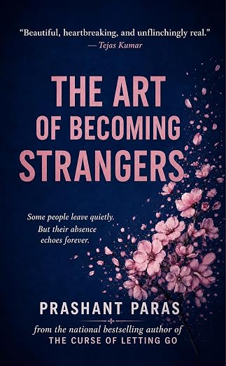 The Art Of Becoming Strangers by Prashant Paras (Paperback)