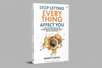 Stop Letting Everything Affect You By Daniel Chidiac (Hardcover)