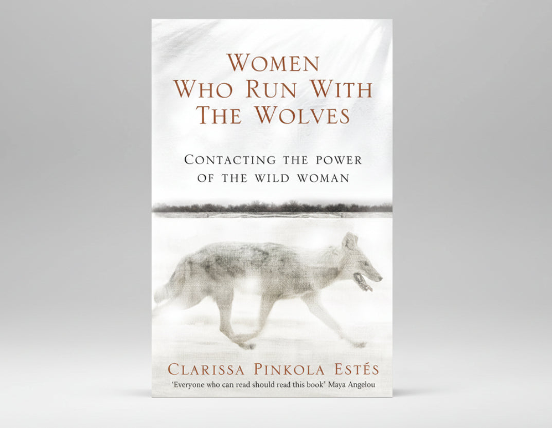 Women Who Run With The Wolves: Contacting the Power of the Wild Woman By CLARISSA PINKOLA ESTES  (Paperback)
