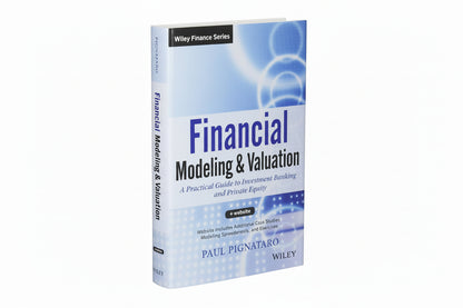 Financial Modeling and Valuation: A Practical Guide to Investment Banking and Private Equity By Paul Pignataro (Paperback)