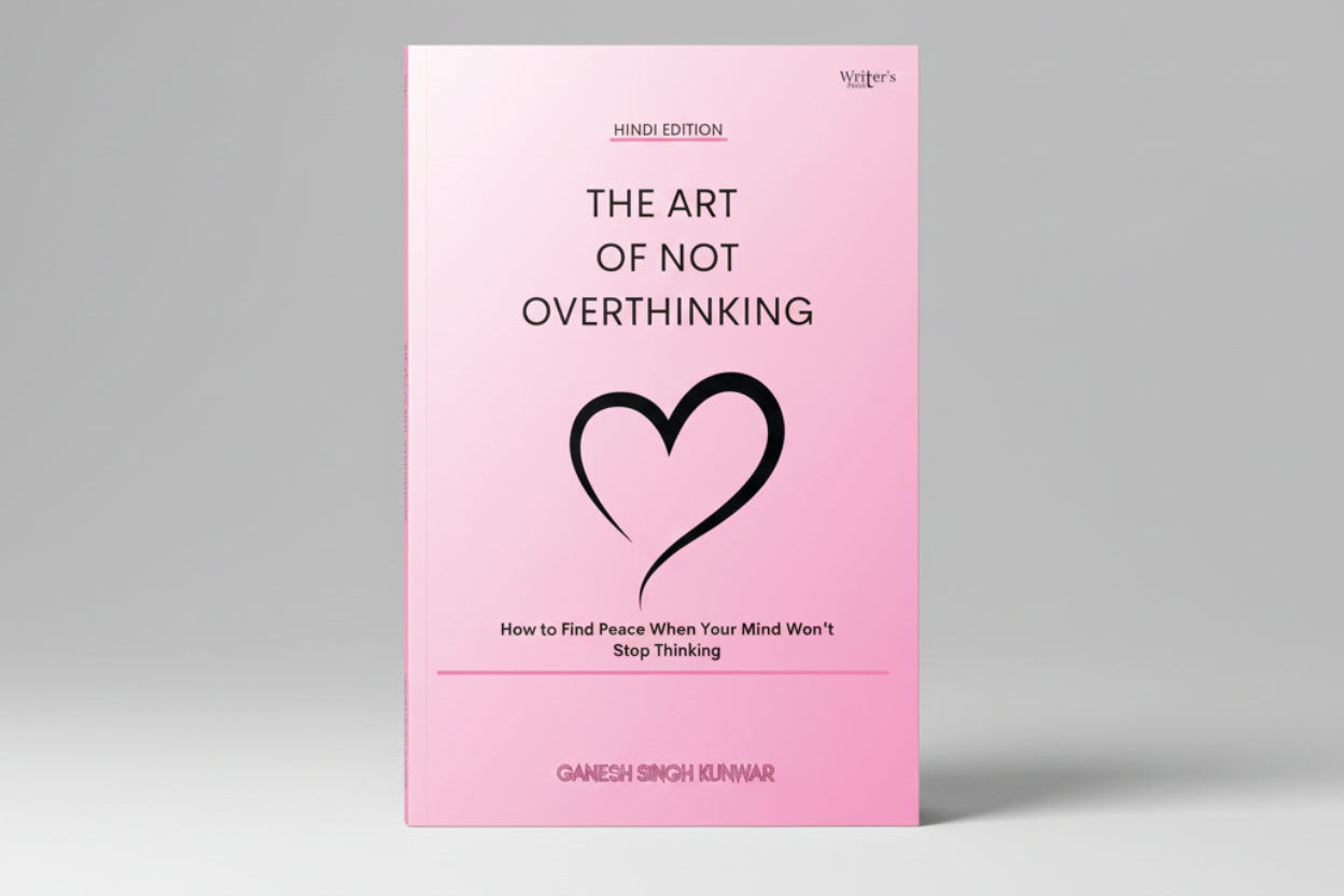 The Art of Not Overthinking [Hindi Edition] By Ganesh Singh Kunwar (Hardcover)
