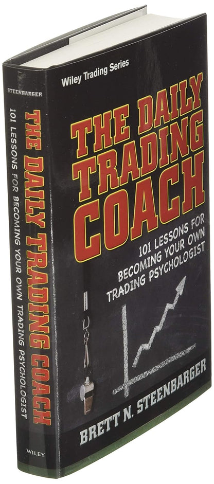 The Daily Trading Coach : 101 Lessons for Becoming Your Own Trading Psychologist By Brett N. Steenbarger (Hardcover)