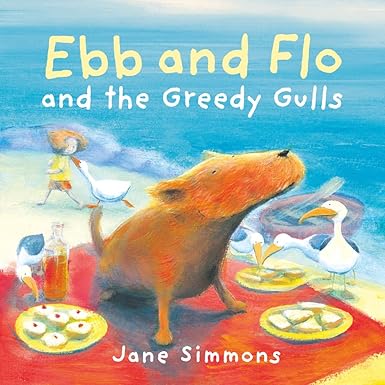 Ebb and Flo and the Greedy Gulls By Jane Simmons