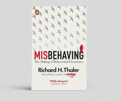 MISBEHAVING : The Making of Behavioural Economics By Richard H. Thaler (Paperback)