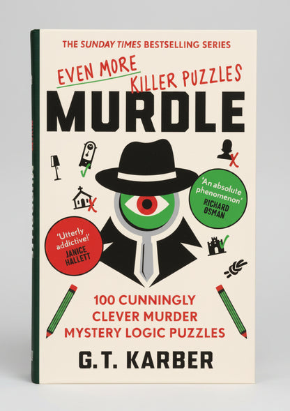 Murdle: Even More Killer Puzzles (Book 3) By G.T Karber (Hardcover)