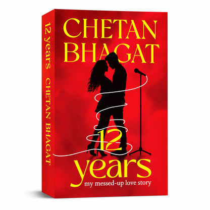 12 Years My Messed-up Love Story By Chetan Bhagat By (Paperback)