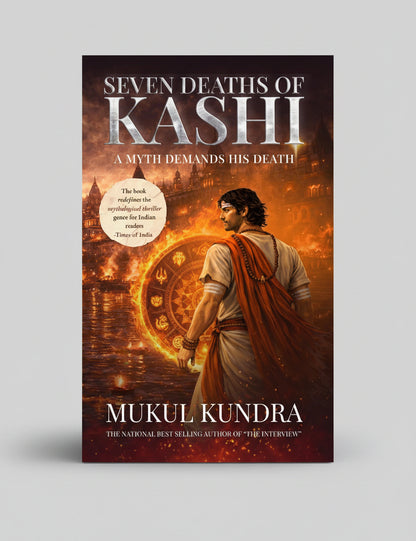 Seven Deaths of Kashi - A myth demands his death By Mukul Kundra (Paperback)