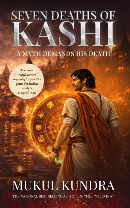 Seven Deaths of Kashi - A myth demands his death By Mukul Kundra (Hardcover)