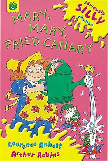 Mary, Mary, Fried Canary By Laurence Anholt