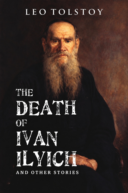 The Death of Ivan Ilyich and Other Stories by Leo Tolstoy (Paperback)