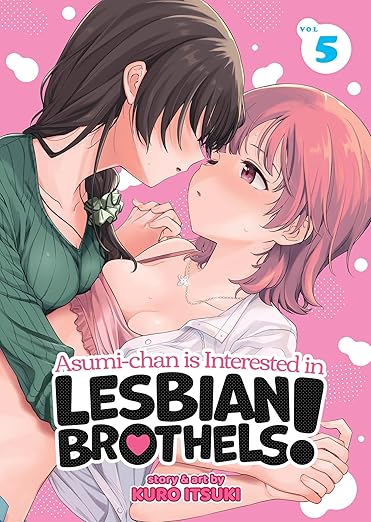 Asumi-chan is Interested in Lesbian Brothels! Vol.5 By Kuro Itsuki