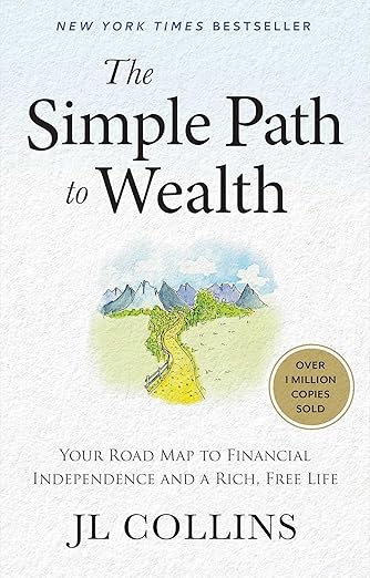 The Simple Path to Wealth by J. L. Collins (Paperback)