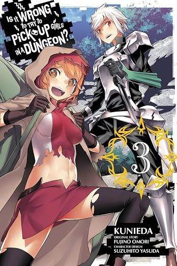 Is It Wrong to Try to Pick Up Girls in a Dungeon?, Vol 3 (Manga) By Fujino Omori (Paperback)