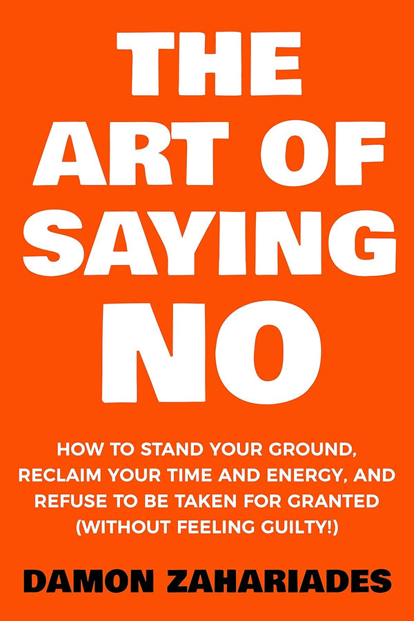 THE ART OF SAYING NO By DAMON ZAHARIADES – The Indian Book Store
