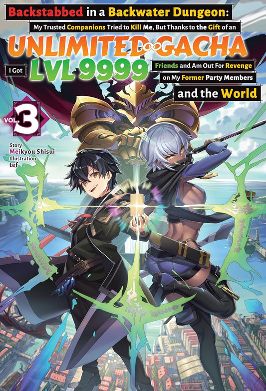 Backstabbed in a Backwater Dungeon: My Trusted Companions Tried to Kill Me, But Thanks to the ... Party Members and the World Vol. 3 By Meikyou Shisui