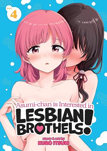 Asumi-chan is Interested in Lesbian Brothels! Vol.4 By Kuro Itsuki
