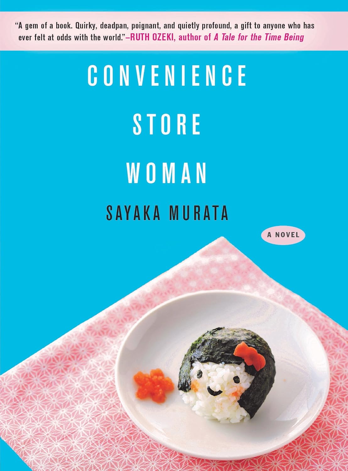 Convenience Store Woman (A Novel) By Sayaka Murata (Paperback)