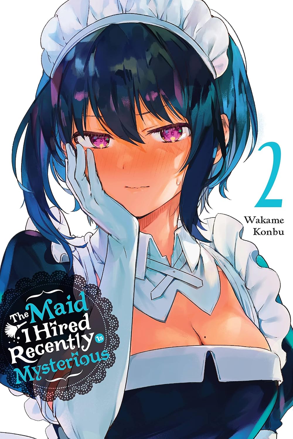 The Maid I Hired Recently Is Mysterious Vol. 2 By Wakame Konbu, Christine Dashiell and Brandon Bovia