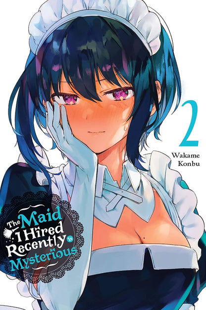 The Maid I Hired Recently Is Mysterious Vol. 2 By Wakame Konbu, Christine Dashiell and Brandon Bovia