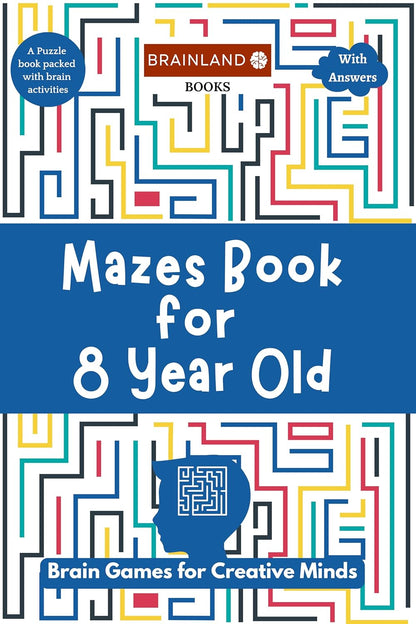 Mazes Book for 8 Years Old- Brain Games for Creative Minds (Paperback)
