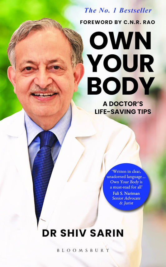 Own Your Body: A Doctor's Life-saving Tips Paperback – by Dr. Shiv K Sarin (Author)