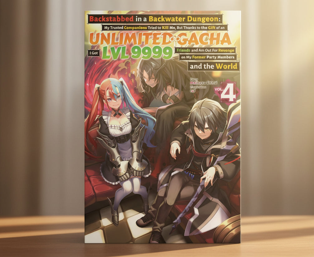 Backstabbed in a Backwater Dungeon: My Trusted Companions Tried to Kill Me, But Thanks to the ... Party Members and the World Vol 4 By Meikyou Shisui