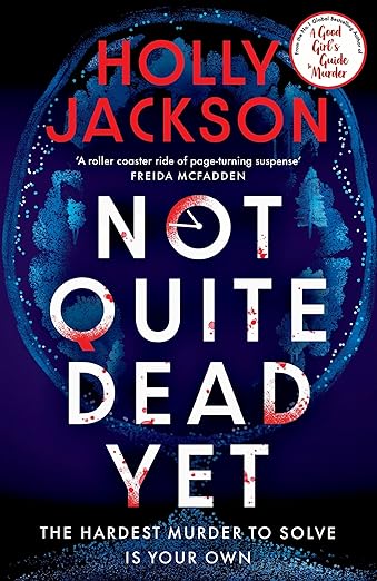 Not Quite Dead Yet By Holly Jackson (Paperback)
