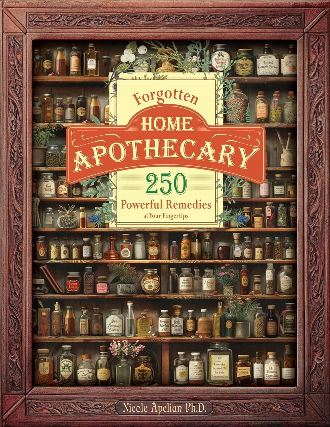 Forgotten Home Apothecary By Dr. Nicole Apelian (Paperback)