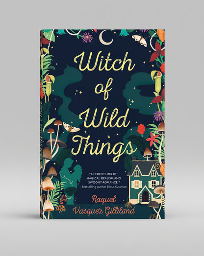 Witch of Wild Things By Raquel Vasquez Gilliland (Paperback)