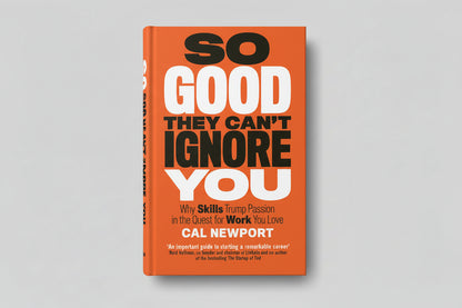 SO GOOD THEY CAN'T IGNORE YOU By Cal Newport  (Hardcover)