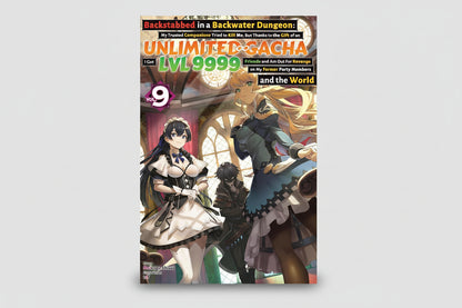 Backstabbed in a Backwater Dungeon: My Party Tried to Kill Me, But Thanks to an Infinite Gacha I Got LVL 9999 Friends and Am Out For Revenge Vol. 9 By Meikyou Shisui