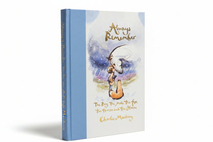 Always Remember : The Boy, the Mole, the Fox, the Horse and the Storm By Charlie Mackesy (Hardcover)