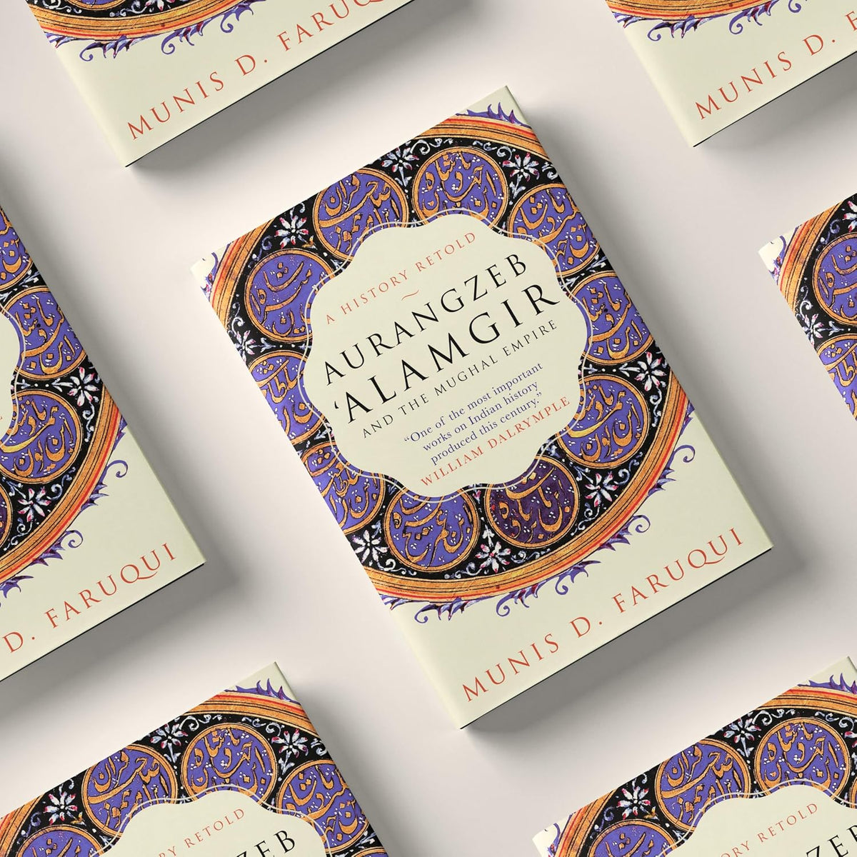 AURANGZEB ALAMGIR AND THE MUGHAL EMPIRE By Munis D. Faruqi (Paperback)
