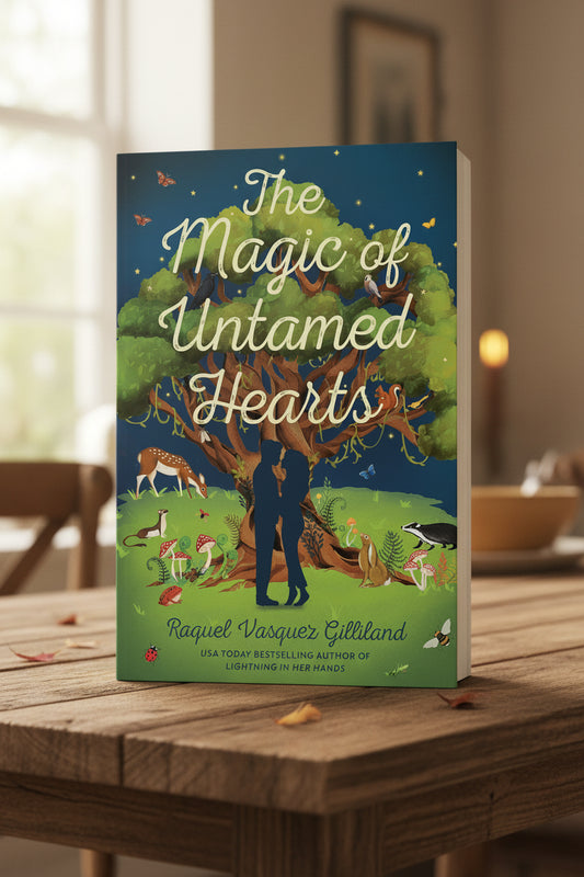 The Magic of Untamed Hearts (Wild Magic Book 3) By Raquel Vasquez Gilliland (Paperback)