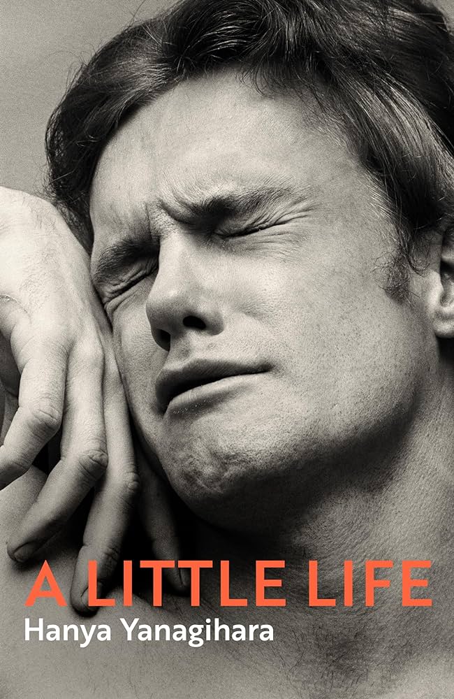 A LITTLE LIFE By HANYA YANAGIHARA